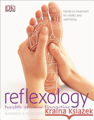 Reflexology: Hands-On Treatment for Vitality and Well-Being Barbara Kunz Barbara                                  Kevin 9780789493538 