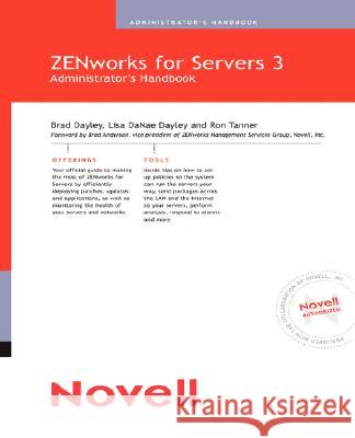 Novell ZENworks for Servers 3 Administrator's Handbook Brad Dayley 9780789729866 Pearson Education (US)