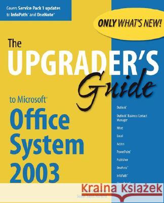 Upgrader's Guide to Microsoft Office System 2003 Mike Qu Mike Gunderloy 9780789731760 