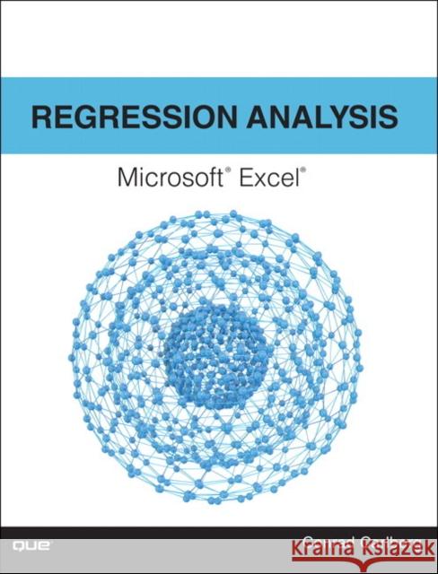 Regression Analysis Microsoft Excel Conrad Carlberg 9780789756558 Que