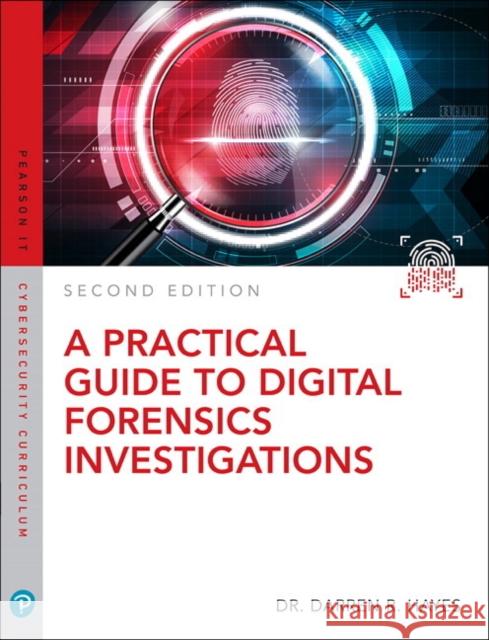 A Practical Guide to Digital Forensics Investigations Darren R. Hayes 9780789759917