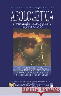 Apologética: Herramientas Valiosas Para La Defensa de la Fe Geisler, Norman 9780789903341
