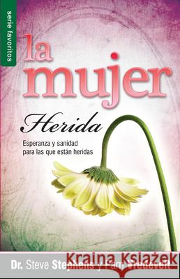 La Mujer Herida = The Wounded Woman Stephens, Steve 9780789920133 Editorial Unilit