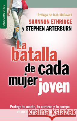 La Batalla de Cada Mujer Joven Shannon Ethridge 9780789921161