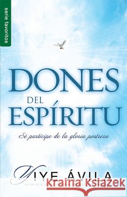 Dones del Espíritu - Serie Favoritos Ávila, Yiye 9780789922663 Unilit