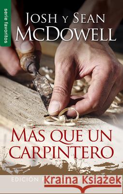 Más Que Un Carpintero - Edición Para Leer Y Regalar McDowell, Josh 9780789923462 Unilit