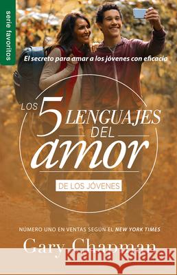 Los 5 Lenguajes del Amor Para Jóvenes (Revisado) - Serie Favoritos Chapman, Gary 9780789923875 Unilit