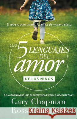 Los 5 Lenguajes del Amor de Los Niños (Revisado) Chapman, Gary 9780789924162 Unilit