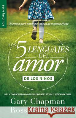 Los 5 Lenguajes del Amor de Los Niños (Revisado) - Serie Favoritos Chapman, Gary 9780789924186 Unilit