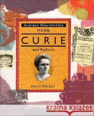 Marie Curie and Radium Steve Parker   9780791030110 Chelsea House Publishers