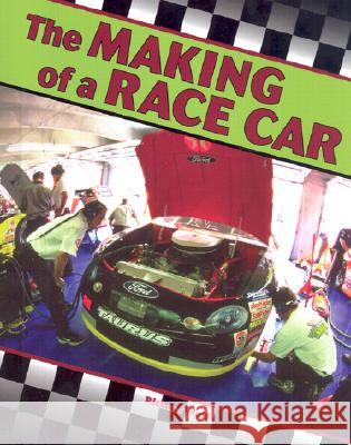 The Making of a Race Car Richard M. Huff   9780791050200 Chelsea House Publishers