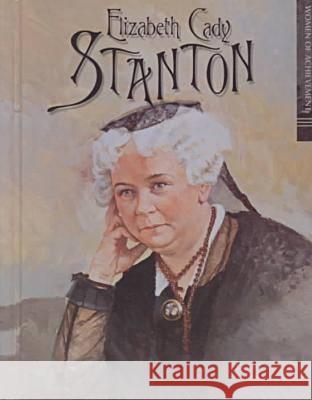 Elizabeth Cady Stanton  9780791052938 Chelsea House Publishers