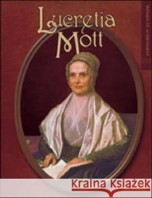 Lucretia Mott  9780791052952 Chelsea House Publishers