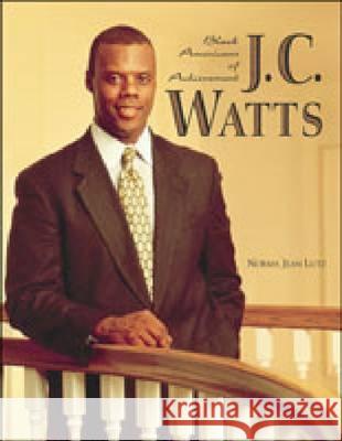 J.C. Watts Norma Lutz   9780791053386 Chelsea House Publishers