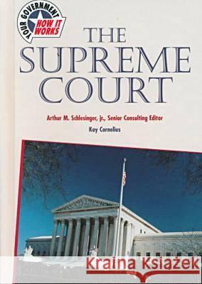 The Supreme Court Kay Cornelius   9780791055328 Chelsea House Publishers
