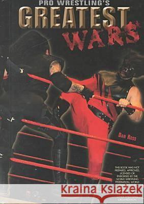 Pro Wrestling's Greatest Wars Dan Ross   9780791058374 Chelsea House Publishers