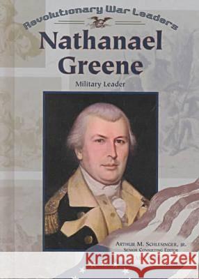 Nathanael Greene  9780791059777 Chelsea House Publishers