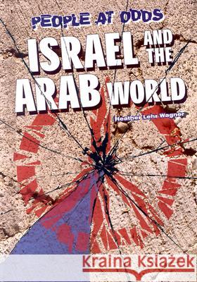 Israel and the Arab World Heather Lehr Wagner   9780791067055