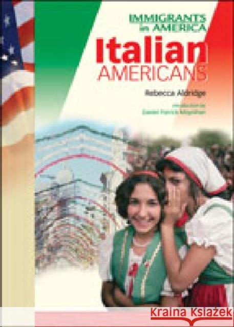 Italian Americans (IMM in Am) Aldridge, Rebecca 9780791071298 Chelsea House Publications
