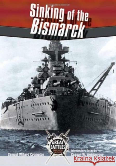 Sinking O/T Bismarck (GB) Crompton, Samuel Willard 9780791074381 Chelsea House Publications