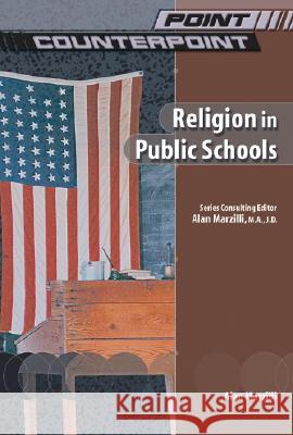 Religion in Public Schools Alan Marzilli 9780791074848 Chelsea House Publications