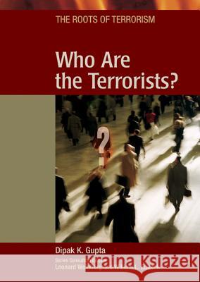 Who are the Terrorists? Dipak K. Gupta Leonard Weinberg William L. Eubank 9780791083062 Chelsea House Publications
