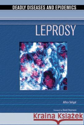 Leprosy Alfica Sehgal I. Edward Alcamo David Heymann 9780791085028 Chelsea House Publications