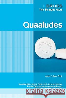 Quaaludes Justin T. Gass David J. Triggle 9780791085462