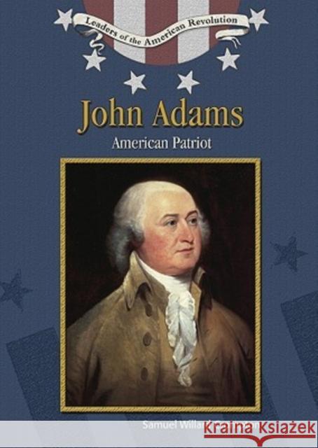 John Adams: American Patriot Crompton, Samuel Willard 9780791086209 Chelsea House Publications