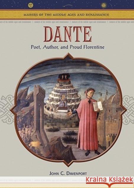 Dante: Poet, Author and Proud Florentine Davenport, John C. 9780791086346 Chelsea House Publications