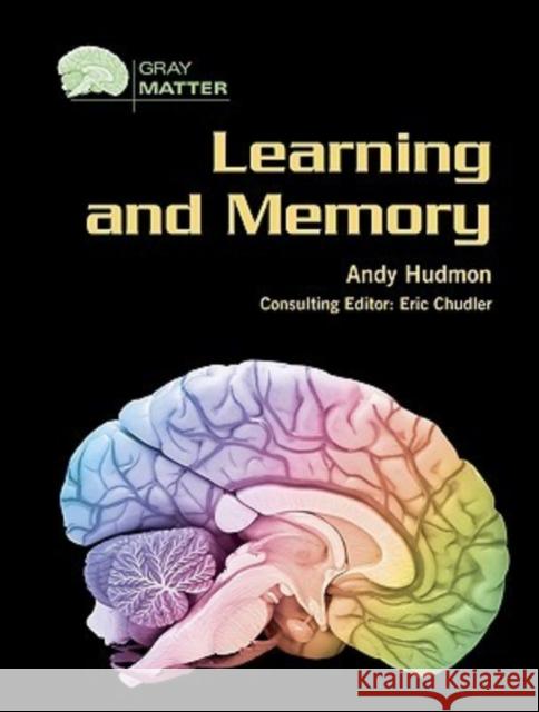 Learning and Memory Andy Hudmon 9780791086384 Chelsea House Publications
