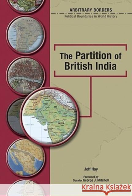 The Partition of British India Hay, Jeff 9780791086476 Chelsea House Publications