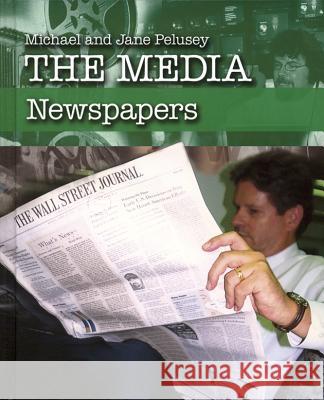 Newspapers Michael Pelusey Jane Pelusey 9780791088005 Chelsea House Publications
