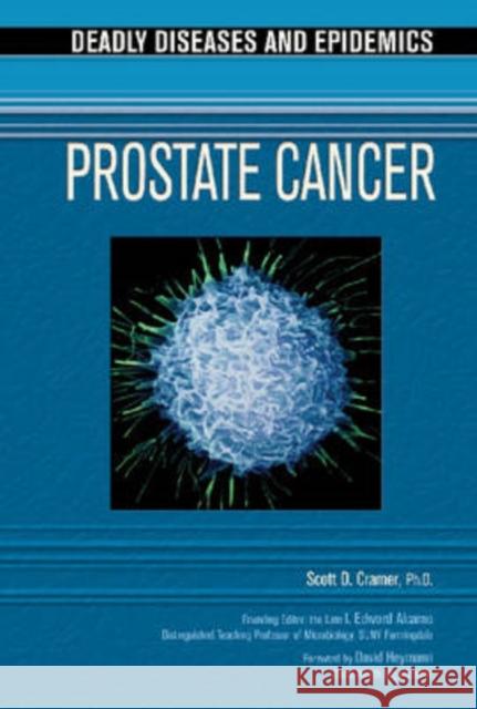 Prostate Cancer Scott D. Cramer I. Edward Alcamo David Heymann 9780791089354 Chelsea House Publications