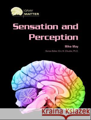 Sensation and Perception Mike May 9780791089583 Chelsea House Publications