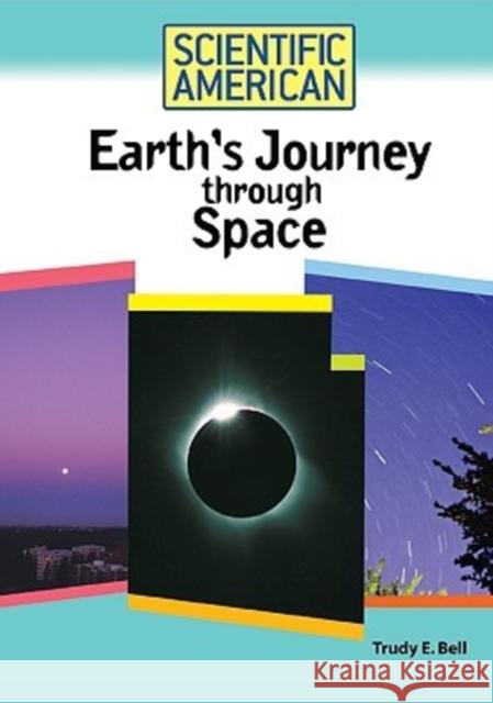 Earth's Journey Through Space Trudy E. Bell 9780791090503 Chelsea House Publishers