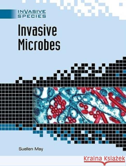 Invasive Microbes Suellen May 9780791091319 Chelsea House Publications