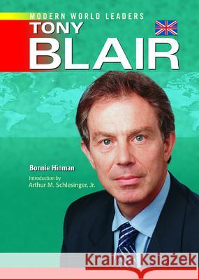 Tony Blair Bonnie Hinman Arthur Meier, Jr. Schlesinger 9780791092163 Chelsea House Publications