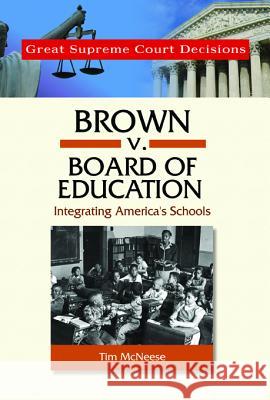 Brown v. Board of Education Tim McNeese 9780791092385 Chelsea House Publications