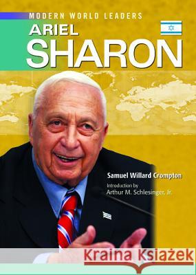 Ariel Sharon Samuel Willard Crompton Arthur M., JR. Schlesinger 9780791092637 Chelsea House Publications