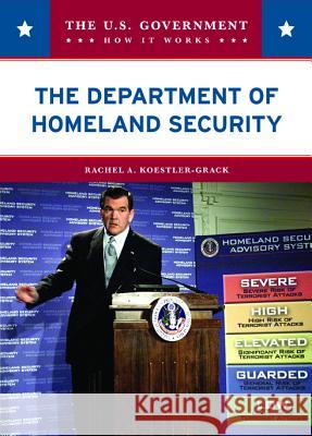 The Department of Homeland Security Rachel A. Koestler-Grack 9780791092866 Chelsea House Publications