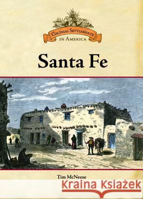 Santa Fe Tim McNeese 9780791093320 Chelsea House Publications