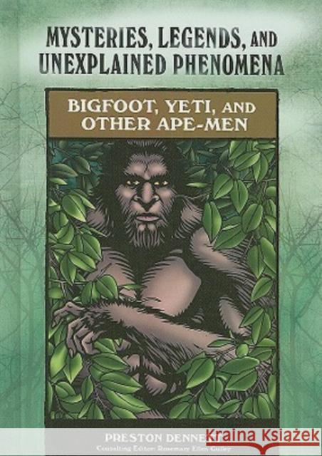 Bigfoot, Yeti, and Other Ape-Men Dennett, Preston E. 9780791093863 Chelsea House Publications