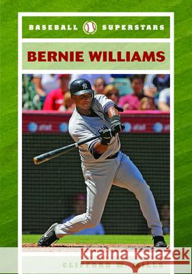 Bernie Williams Clifford W. Mills 9780791094686 Chelsea House Publications