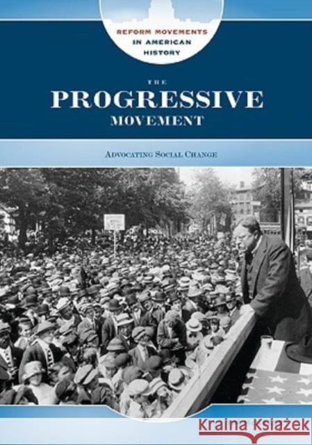 The Progressive Movement: Advocating Social Change McNeese, Tim 9780791095010 Chelsea House Publications