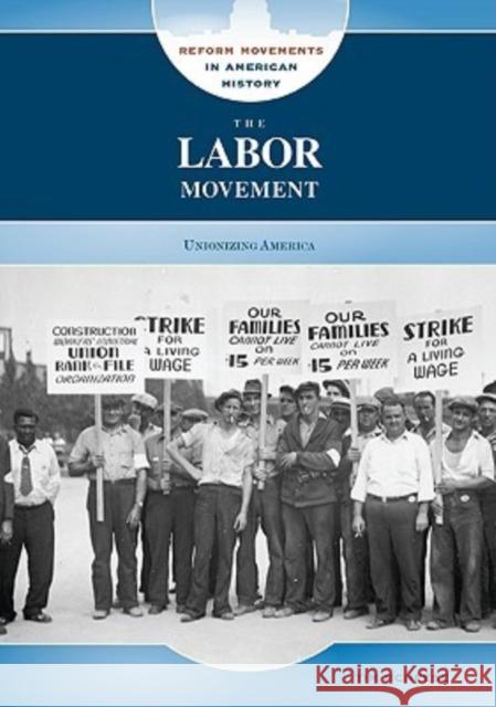 The Labor Movement: Unionizing America McNeese, Tim 9780791095034 Chelsea House Publications