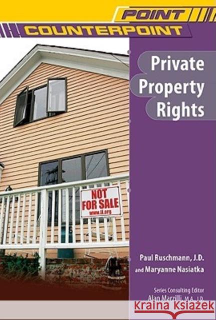 Private Property Rights Paul Ruschmann Maryanne Nasiatka Alan Marzilli 9780791095201 Chelsea House Publications