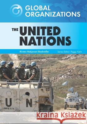 The United Nations Kirsten Nakjavani Bookmiller Chelsea House 9780791095409 Chelsea House Publishers