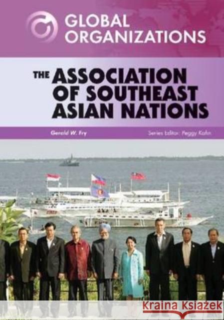 The Association of Southeast Asian Nations Peggy Kahn 9780791096093 Chelsea House Publications