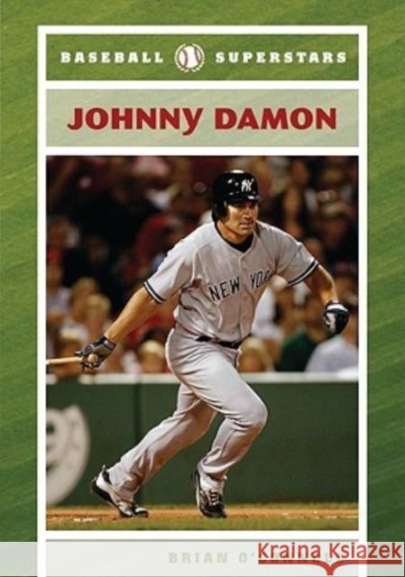 Johnny Damon O'Connell, Brian 9780791096468 Chelsea House Publishers